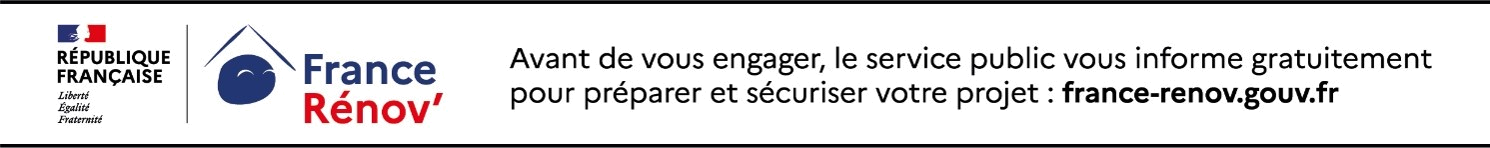 République française, France Rénov' : avant de vous engager, le service public vous informe gratuitement pour préparer et sécuriser votre projet : france-renov.gouv.fr
